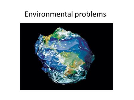 Environmental problems. Destruction of the ozone layer The ozone layer stops harmful radiation from the sun. Too much radiation causes sunburn and skin.