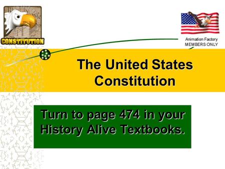 The United States Constitution Turn to page 474 in your History Alive Textbooks.