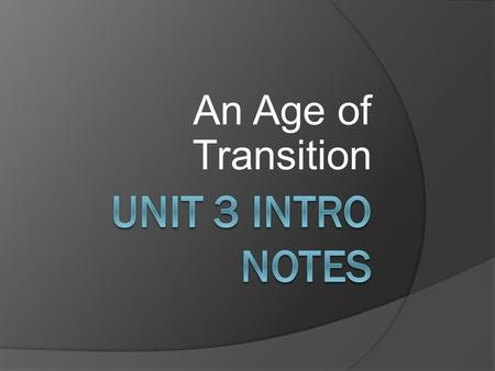 An Age of Transition. A Cultural Divide  Northern economy based on trade and industry; Southern based on agriculture and slavery  Slavery’s expansion.