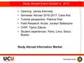 Study Abroad Event October 6, 2015 Opening: James Kennedy Semester Abroad 2016-2017: Carla Kist Tutorial perspective: Patricia Post Field Research Aruba: