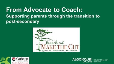 From Advocate to Coach: Supporting parents through the transition to post-secondary.