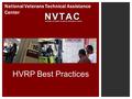 National Veterans Technical Assistance Center HVRP Best Practices.