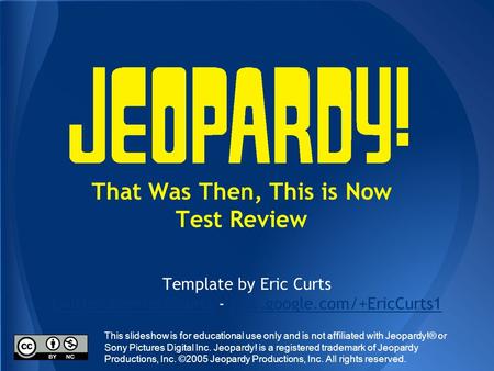 That Was Then, This is Now Test Review Template by Eric Curts twitter.com/ericcurtstwitter.com/ericcurts - plus.google.com/+EricCurts1plus.google.com/+EricCurts1.