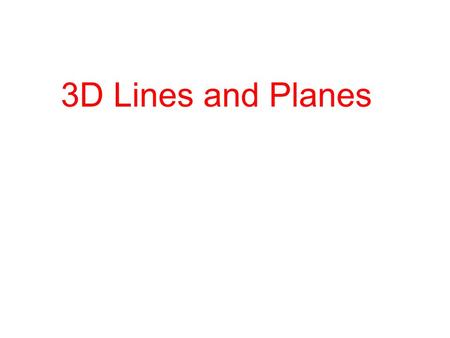 3D Lines and Planes.