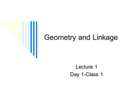 Geometry and Linkage Lecture 1 Day 1-Class 1. References  Gillespie, T., The Fundamentals of Vehicle Dynamics, Society of Automotive Engineers, Warrendale,