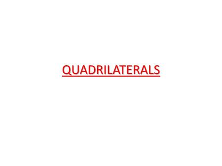 QUADRILATERALS.