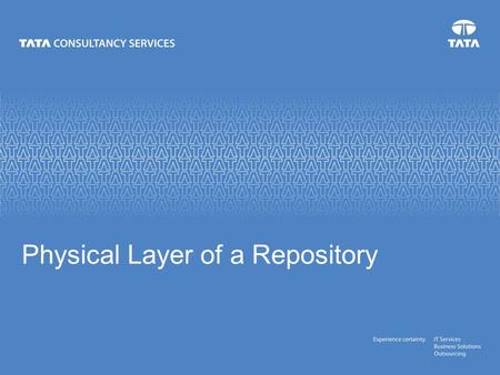 Physical Layer of a Repository. March 6, 2009 Agenda – What is a Repository? –What is meant by Physical Layer? –Data Source, Connection Pool, Tables and.