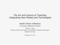 The Art and Science of Teaching: Integrating New Models and Technologies Sauder School of Business University of British Columbia William F. Massy Professor.