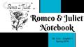 Romeo & Juliet Notebook Mr. Cox – English 1 Spring 2016.