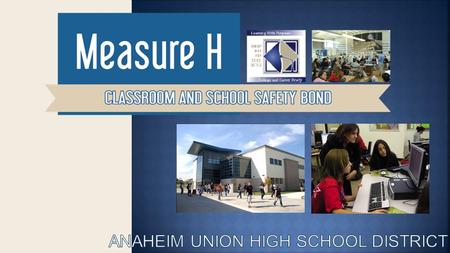 For more than 115 years, the AUHSD has developed the future business and civic leaders of Anaheim, Buena Park, Cypress, La Palma and Stanton 90% of our.