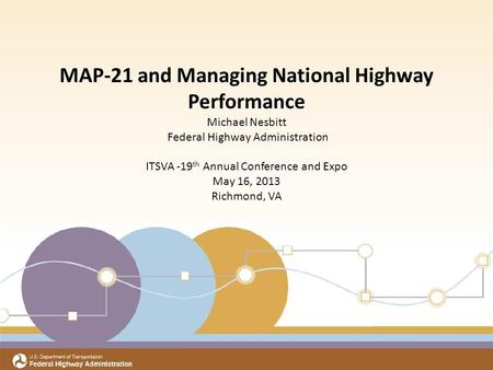 Title Subtitle Meeting Date Office of Transportation Performance Management MAP-21 and Managing National Highway Performance Michael Nesbitt Federal Highway.