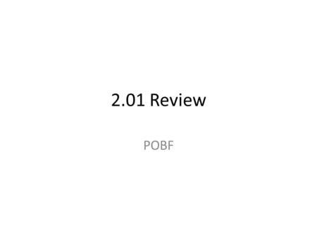 2.01 Review POBF Tami opened an auto body shop after repairing a couple of cars to the high satisfaction of customers. She has experienced which ADVANTAGE.