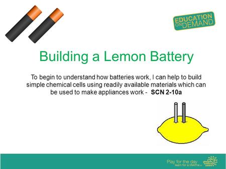 Building a Lemon Battery To begin to understand how batteries work, I can help to build simple chemical cells using readily available materials which can.