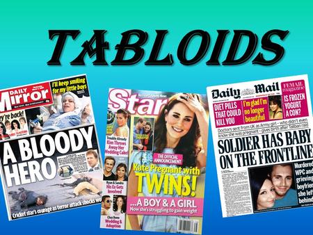 TABLOIDS.