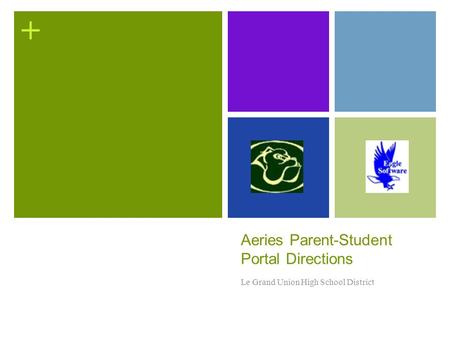 + Aeries Parent-Student Portal Directions Le Grand Union High School District.