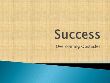 Overcoming Obstacles.  Joe’s biggest interest was basketball. He enjoyed playing with his friends and watched games whenever he could. Joe tried out.