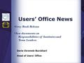 Users’ Office News Doris Chromek-Burckhart Head of Users’ Office Grey Book Release New documents on Responsibilities of Institutes and Team Leaders.