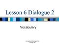 Lesson 6 Dialogue 2 Vocabulary University of Michigan Flint Zhong, Yan.