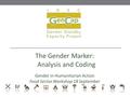 The Gender Marker: Analysis and Coding Gender in Humanitarian Action Food Sector Workshop 18 September.