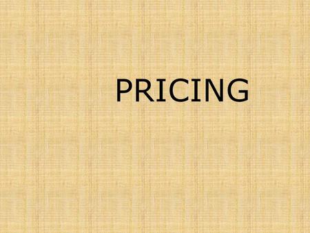 PRICING. DEFINITION Price – is the exchange value of goods and service always expressed in the terms of money. Price may be defined as a value of product.