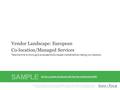 1Info-Tech Research Group Vendor Landscape: European Co-location/Managed Services Take the time to thoroughly evaluate the European market before making.