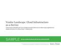 1Info-Tech Research Group Vendor Landscape: Cloud Infrastructure- as-a-Service Options are proliferating as Cloud Infrastructure-as-a-Service provides.