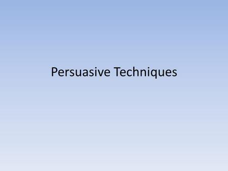 Persuasive Techniques. Ad 1 Content- Achieve what target cares about Rhetoric- Ethos (Green), Pathos (Dreams), Logos (Pepsi will help achieve) Color-