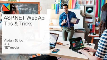 Vladan Strigo CTO NETmedia ASP.NET Web Api Tips & Tricks.