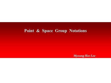 Point & Space Group Notations