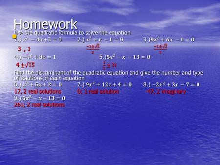 Homework. Quadratic Function A function of the form y=ax 2 +bx+c where a≠0 making a u-shaped graph called a parabola. A function of the form y=ax 2 +bx+c.