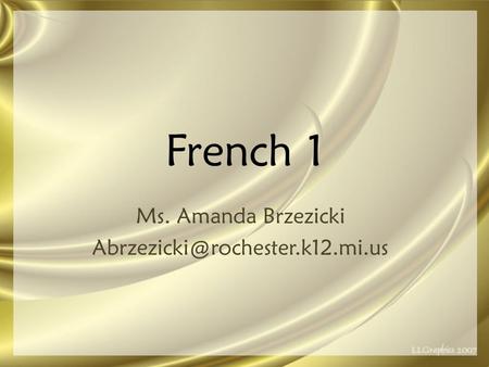 French 1 Ms. Amanda Brzezicki