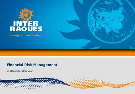 Financial Risk Management 31 December 2015 year. 2 TOPIC OF THE PRESENTATION Financial Risk Management Implementation of Internal Credit Ratings System.