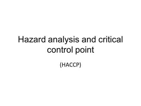 Hazard analysis and critical control point (HACCP)