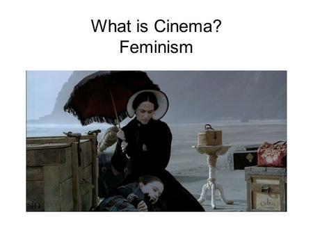 What is Cinema? Feminism. Rear Window (Hitchcock, 1954)