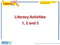 Registered charity numbers 295716 (England and Wales) and SC040123 (Scotland) Literacy Activities 1, 2 and 3.