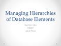 Managing Hierarchies of Database Elements Section 18.6 CS257 Jack Price.