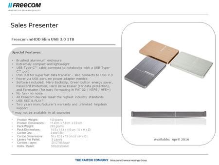 Special Features: Brushed aluminium enclosure Extremely compact and lightweight USB Type-C™ cable connects to notebooks with a USB Type- C™ port USB 3.0.