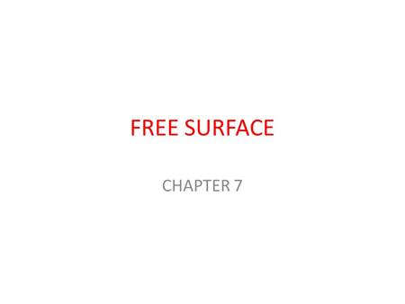 FREE SURFACE CHAPTER 7.