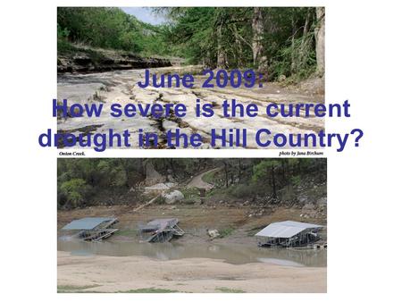 June 2009: How severe is the current drought in the Hill Country?