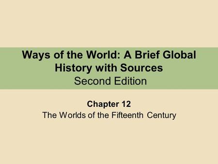 Ways of the World: A Brief Global History with Sources Second Edition