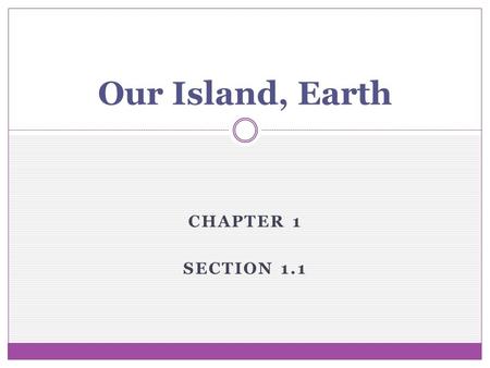 Our Island, Earth Chapter 1 Section 1.1.