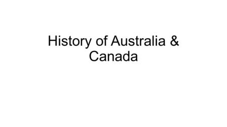 History of Australia & Canada. Australian Aborigines Migrated from Africa to Asia and then to Australia 30,000-40,000 years ago during the last Ice Age.