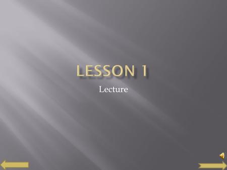 Lecture  Does you mind wander while you are listening ?  Do you listen too hard?  Do you jump to conclusions before listening to the entire message?