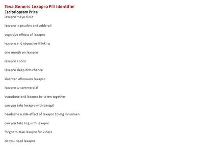 Teva Generic Lexapro Pill Identifier Escitalopram Price lexapro mayo clinic lexapro ib pruofen and adderall cognitive effects of lexapro lexapro and obsessive.