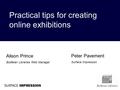 Alison Prince Bodleian Libraries Web Manager Practical tips for creating online exhibitions Peter Pavement Surface Impression.