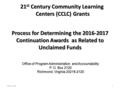 21 st Century Community Learning Centers (CCLC) Grants May 20161 Office of Program Administration and Accountability P. O. Box 2120 Richmond, Virginia.