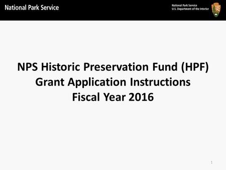 NPS Historic Preservation Fund (HPF) Grant Application Instructions Fiscal Year 2016 1.