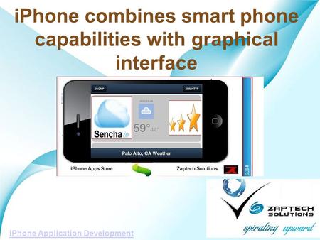 Powerpoint Templates Page 1 iPhone combines smart phone capabilities with graphical interface iPhone Application Development.