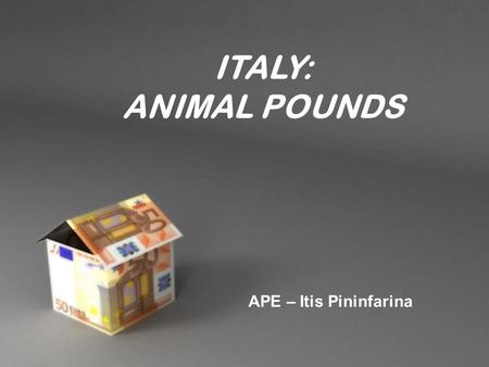 Powerpoint Templates Page 1 Powerpoint Templates ITALY: ANIMAL POUNDS APE – Itis Pininfarina.