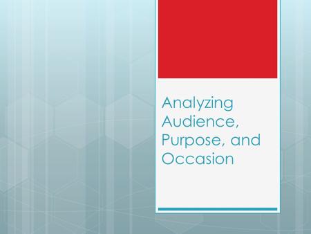 Analyzing Audience, Purpose, and Occasion.  You should consider three factors when preparing to speak before a group of people:  1. your audience: age,